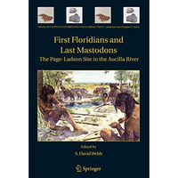 First Floridians and Last Mastodons: The Page-Ladson Site in the Aucilla River [Paperback]