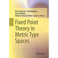 Fixed Point Theory in Metric Type Spaces [Hardcover]