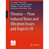 FlinoviaFlow Induced Noise and Vibration Issues and Aspects-III [Hardcover]