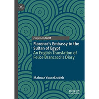 Florence's Embassy to the Sultan of Egypt: An English Translation of Felice Bran [Hardcover]