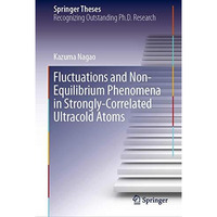 Fluctuations and Non-Equilibrium Phenomena in Strongly-Correlated Ultracold Atom [Hardcover]