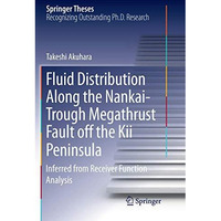 Fluid Distribution Along the Nankai-Trough Megathrust Fault off the Kii Peninsul [Paperback]