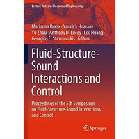 Fluid-Structure-Sound Interactions and Control: Proceedings of the 5th Symposium [Paperback]