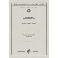 Fluidic Applications: Course held at the Department of Hydro- and Gas-Dynamics,  [Paperback]