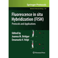 Fluorescence in situ Hybridization (FISH): Protocols and Applications [Paperback]