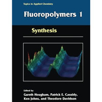 Fluoropolymers 1: Synthesis [Paperback]