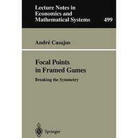 Focal Points in Framed Games: Breaking the Symmetry [Paperback]