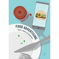 Food Advertising: Nature, Impact and Regulation [Paperback]