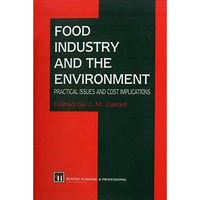 Food Industry and the Environment: Practical Issues and Cost Implications [Paperback]