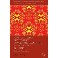 Foreign Direct Investment, Governance, and the Environment in China: Regional Di [Paperback]