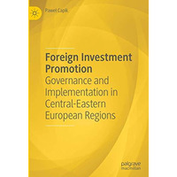 Foreign Investment Promotion: Governance and Implementation in Central-Eastern E [Hardcover]