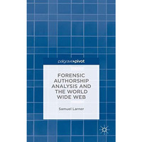 Forensic Authorship Analysis and the World Wide Web [Hardcover]