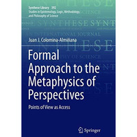 Formal Approach to the Metaphysics of Perspectives: Points of View as Access [Paperback]