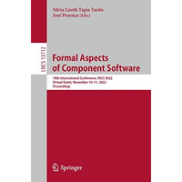 Formal Aspects of Component Software: 18th International Conference, FACS 2022,  [Paperback]