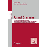 Formal Grammar: 17th and 18th International Conferences, FG 2012 Opole, Poland,  [Paperback]