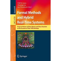 Formal Methods and Hybrid Real-Time Systems: Essays in Honour of Dines Bjorner a [Paperback]