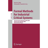 Formal Methods for Industrial Critical Systems: 13th International Workshop, FMI [Paperback]