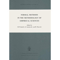 Formal Methods in the Methodology of Empirical Sciences: Proceedings of the Conf [Hardcover]