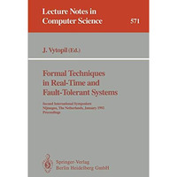 Formal Techniques in Real-Time and Fault-Tolerant Systems: Second International  [Paperback]