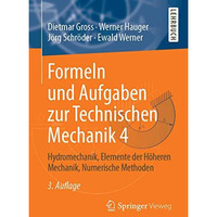 Formeln und Aufgaben zur Technischen Mechanik 4: Hydromechanik, Elemente der H?h [Paperback]