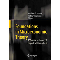 Foundations in Microeconomic Theory: A Volume in Honor of Hugo F. Sonnenschein [Paperback]