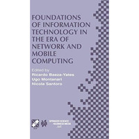 Foundations of Information Technology in the Era of Network and Mobile Computing [Paperback]