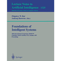 Foundations of Intelligent Systems: 10th International Symposium, ISMIS '97. Cha [Paperback]