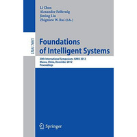 Foundations of Intelligent Systems: 20th International Symposium, ISMIS 2012, Ma [Paperback]