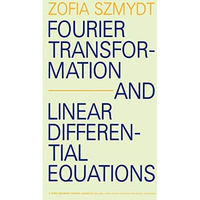 Fourier Transformation and Linear Differential Equations [Hardcover]