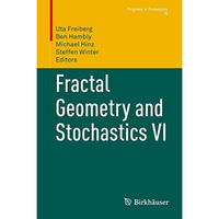 Fractal Geometry and Stochastics VI [Hardcover]