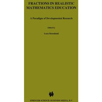 Fractions in Realistic Mathematics Education: A Paradigm of Developmental Resear [Paperback]