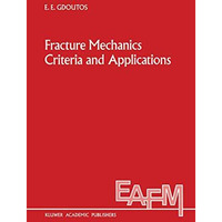 Fracture Mechanics Criteria and Applications [Paperback]