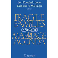 Fragile Families and the Marriage Agenda [Paperback]