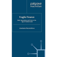 Fragile Finance: Debt, Speculation and Crisis in the Age of Global Credit [Paperback]