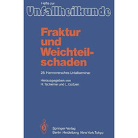 Fraktur und Weichteilschaden: 28. Hannoversches Unfallseminar [Paperback]