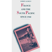 France and the South Pacific since 1940 [Paperback]