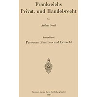 Frankreichs Privat- und Handelsrecht: Erster Band. Personen-, Familien- und Erbr [Paperback]