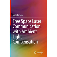 Free Space Laser Communication with Ambient Light Compensation [Paperback]