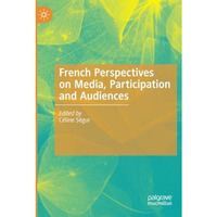 French Perspectives on Media, Participation and Audiences [Paperback]