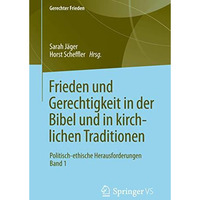 Frieden und Gerechtigkeit in der Bibel und in kirchlichen Traditionen: Politisch [Paperback]