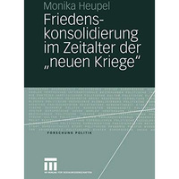 Friedenskonsolidierung im Zeitalter der neuen Kriege: Der Wandel der Gewalt?ko [Paperback]