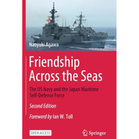 Friendship Across the Seas: The US Navy and the Japan Maritime Self-Defense Forc [Paperback]