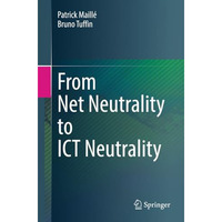 From Net Neutrality to ICT Neutrality [Paperback]