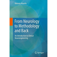 From Neurology to Methodology and Back: An Introduction to Clinical Neuroenginee [Paperback]