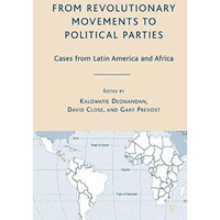 From Revolutionary Movements to Political Parties: Cases from Latin America and  [Paperback]