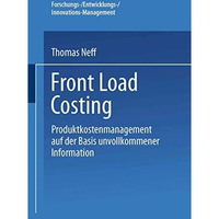 Front Load Costing: Produktkostenmanagement auf der Basis unvollkommener Informa [Paperback]