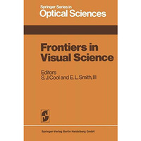 Frontiers in Visual Science: Proceedings of the University of Houston College of [Paperback]