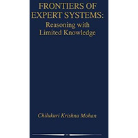 Frontiers of Expert Systems: Reasoning with Limited Knowledge [Paperback]