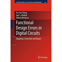 Functional Design Errors in Digital Circuits: Diagnosis Correction and Repair [Paperback]