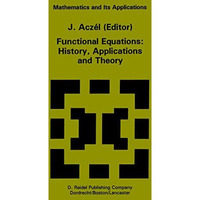 Functional Equations: History, Applications and Theory [Hardcover]